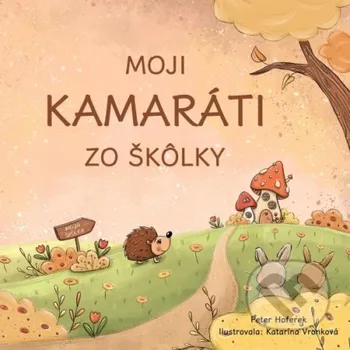 Kniha Moji kamaráti zo škôlky - Katarína Vronková (ilustrátor), Peter Hoferek Elist