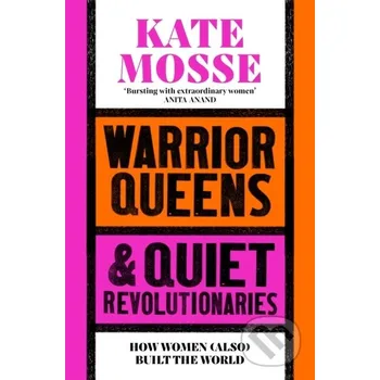 Warrior Queens & Quiet Revolutionaries - Kate Mosse Pan Macmillan