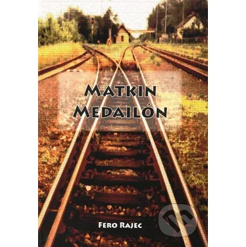 Matkin medailón - Fero Rajec Fero Rajec