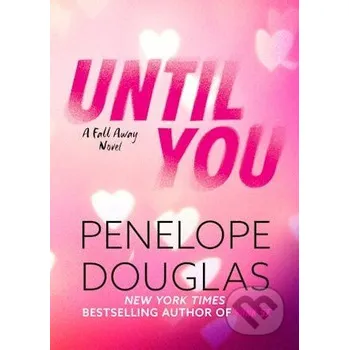 Until You - Penelope Douglas Little, Brown