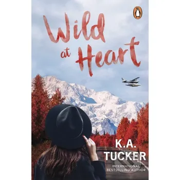 Wild at Heart - K.A. Tucker Penguin Books