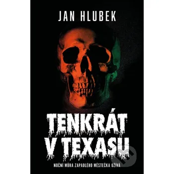 Kniha Tenkrát v Texasu - Jan Hlubek Fobos