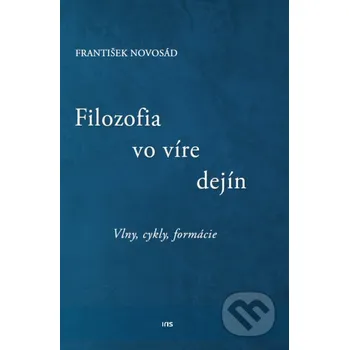 Filozofia vo víre dejín - František Novosád IRIS
