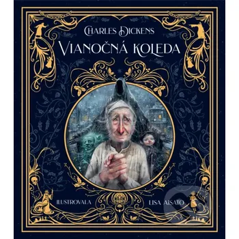 Pohádka Vianočná koleda - Charles Dickens, Lisa Aisato (ilustrátor) Tatran