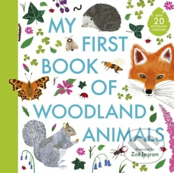 Učebnice My First Book Of Woodland Animals - Zoë Ingram Walker books