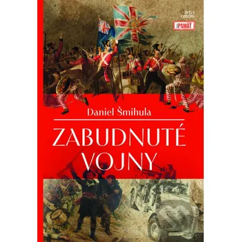 Kniha Zabudnuté vojny - Daniel Šmihula Artis Omnis