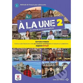 Cizojazyčná kniha A la une 2 (A1.2) - Édition hybride Livre de l´éleve + Espacevirtuel (12 mois) - Klett Klett