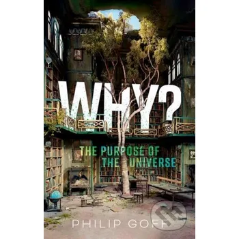Populárně naučná literatura pro dospělé Why The Purpose Of The Universe - Philip Goff Oxford University Press