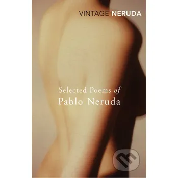 Beletrie pro dospělé Selected Poems Of Pablo Neruda - Pablo Neruda Random House