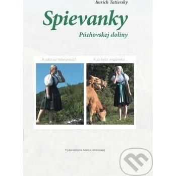 Spievanky Púchovskej doliny - Imrich Tatiersky Matica slovenská