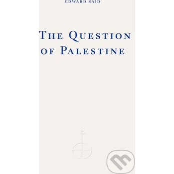 The Question of Palestine - Edward W. Said Fitzcarraldo Editions