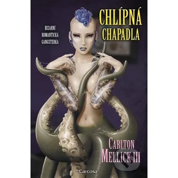 Chlípná chapadla - Carlton III Mellick Carcosa