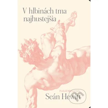 Kniha V hlbinách tma najhustejšia - Seán Hewitt Literárna bašta
