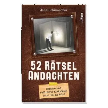 52 Rätselandachten - Schumacher, Jana