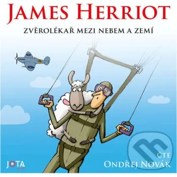 Zvěrolékař mezi nebem a zemí - James Herriot Jota