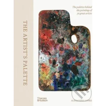 Umění The Artist's Palette - Alexandra Loske Thames & Hudson