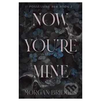 Kniha Now You're Mine - Morgan Bridges Orion