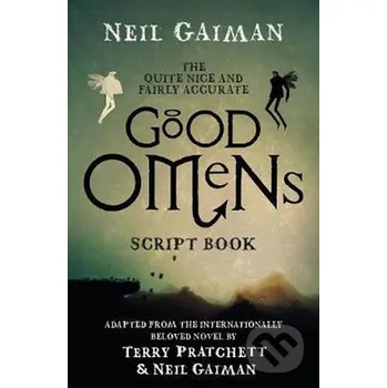 Beletrie pro dospělé The Quite Nice and Fairly Accurate Good Omens Script Book - Neil Gaiman Bohemian Ventures