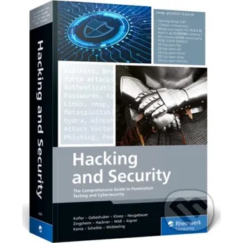 Hacking and Security - Michael Kofler, Klaus Gebeshuber, Peter Kloep, Frank Neugebauer, André Zingsheim, Thomas Hackner, Markus Widl, Roland Aigner, Stefan Kania, Tobias Scheible, Matthias Wübbeling Rheinwerk Verlag