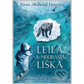 Kniha Leila a modrastá líška - Kiran Millwood Hargrave, Tom de Freston (ilustrátor) Slovart