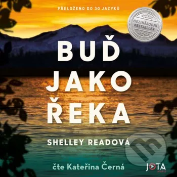 Buď jako řeka - Shelley Read Jota