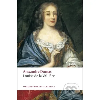 Louise de la Vallière - Alexandre Dumas Oxford World Classics