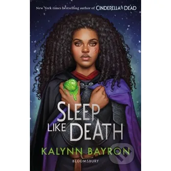 Sleep Like Death - Kalynn Bayron Bloomsbury