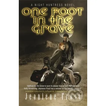 Beletrie pro dospělé One Foot in the Grave - Jeaniene Frost Gollancz