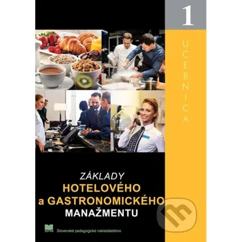 Encyklopedie Základy hotelového a gastronomického manažmentu I. - Peter Huľo, Marta Gaplovská, Zlatica Huľová Slovenské pedagogické nakladateľstvo - Mladé letá
