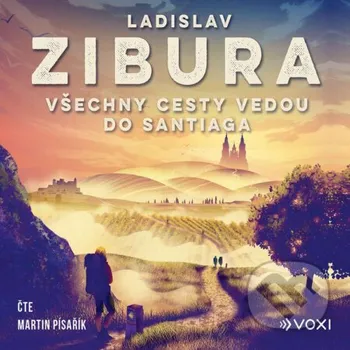 Všechny cesty vedou do Santiaga - Ladislav Zibura Voxi