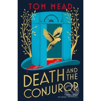 Death and the Conjuror - Tom Mead Head of Zeus