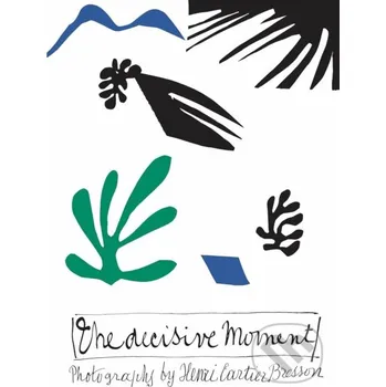 Umění The Decisive Moment - Henri Cartier-Bresson Thames & Hudson