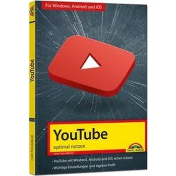 YouTube - optimal nutzen - Alle wichtigen Funktionen erklärt für Windows, Android und iOS - Tipps & Tricks - 2. Auflage - Immler, Christian