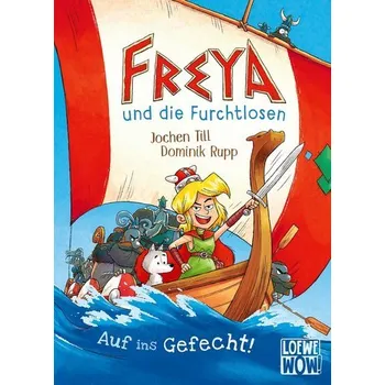 Freya und die Furchtlosen (Band 1) - Auf ins Gefecht! - Till, Jochen
