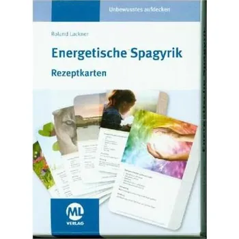 Energetische Spagyrik, Rezeptkarten - Lackner, Roland