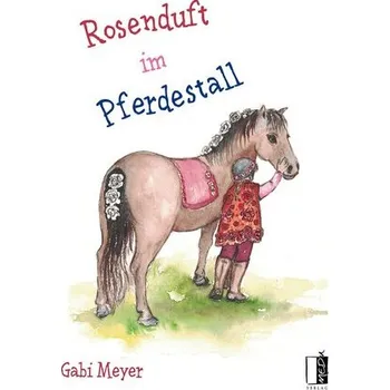 Pohádka Rosenduft im Pferdestall - Meyer, Gabi [DE] (2024, Firma, MEDU Verlag)