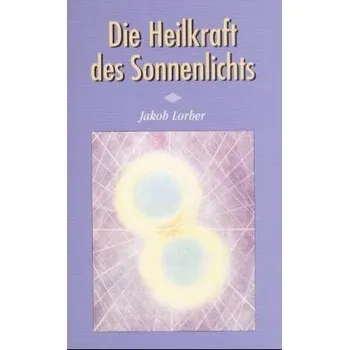 Die Heilkraft des Sonnenlichts - Jakob Lorber