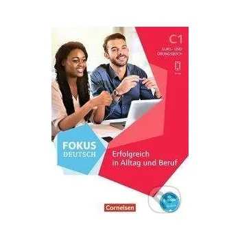 Německý jazyk Fokus Deutsch C1 - Kurs- und Übungsbuch. Mit PagePlayer-App inkl. Audios und Videos - Gabi Baier Cornelsen Verlag