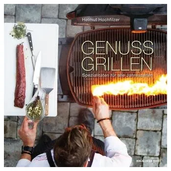 Genussgrillen - Hochfilzer, Helmut