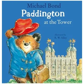 Paddington at the Tower - Michael Bond