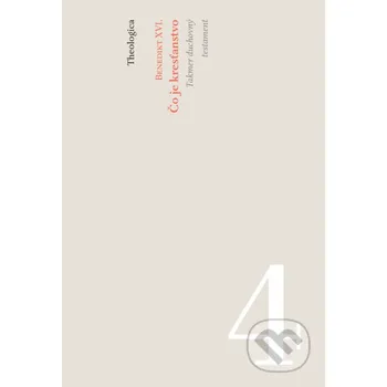 Čo je kresťanstvo - Joseph Ratzinger - Benedikt XVI. Spolok svätého Vojtecha