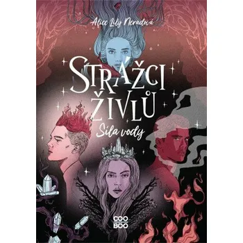 Strážci živlů - Alice Lily Neradová