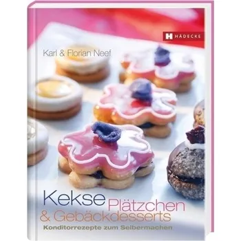 Kekse, Plätzchen und Gebäckdesserts - Neef, Karl