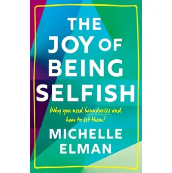 The Joy of Being Selfish - Elman, Michelle [EN] (2021, Firma, Welbeck Publishing Group)