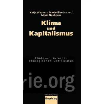 Klima und Kapitalismus - Wagner, Katja
