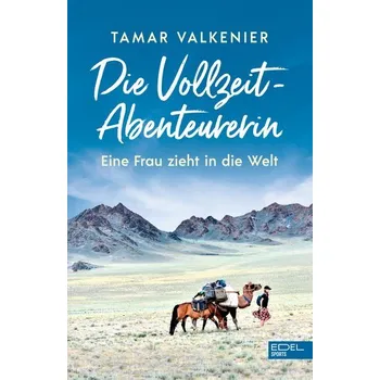 Literární cestopis Die Vollzeit-Abenteurerin - Valkenier, Tamar
