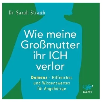 Wie meine Großmutter ihr Ich verlor - Straub, Sarah [DE] (2021, Digitální, Lagato Verlag e.K.)