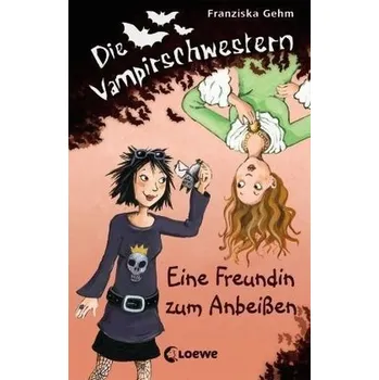 První čtění Die Vampirschwestern, Eine Freundin zum Anbeißen - Franziska Gehm