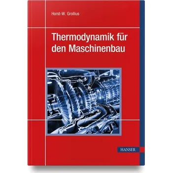 Thermodynamik für den Maschinenbau - Grollius, Horst-Walter