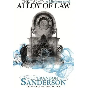 Mistborn 04. The Alloy of Law - Brandon Sanderson